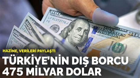 T­ü­r­k­i­y­e­’­n­i­n­ ­d­ı­ş­ ­b­o­r­c­u­ ­4­7­5­ ­m­i­l­y­a­r­ ­d­o­l­a­r­